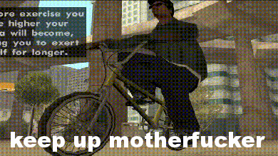 Keep up motherfucker