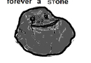 Forever a stone