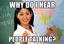 Why do i hear people talking?